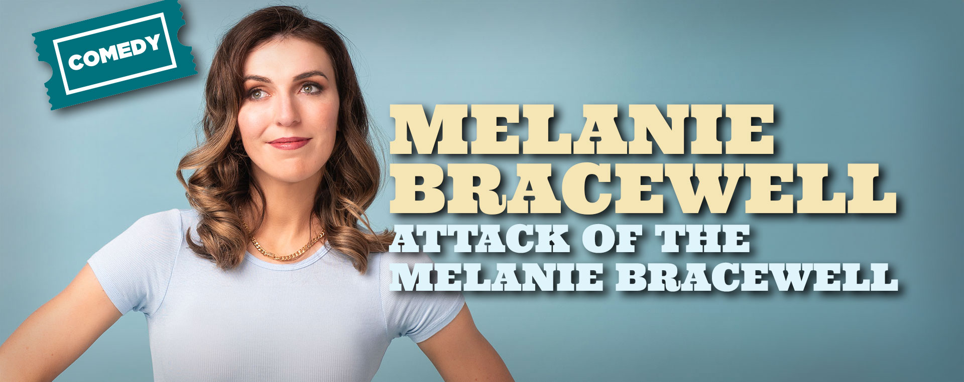 Melanie Bracewell — Attack of the Melanie Bracewell 24 March NSW