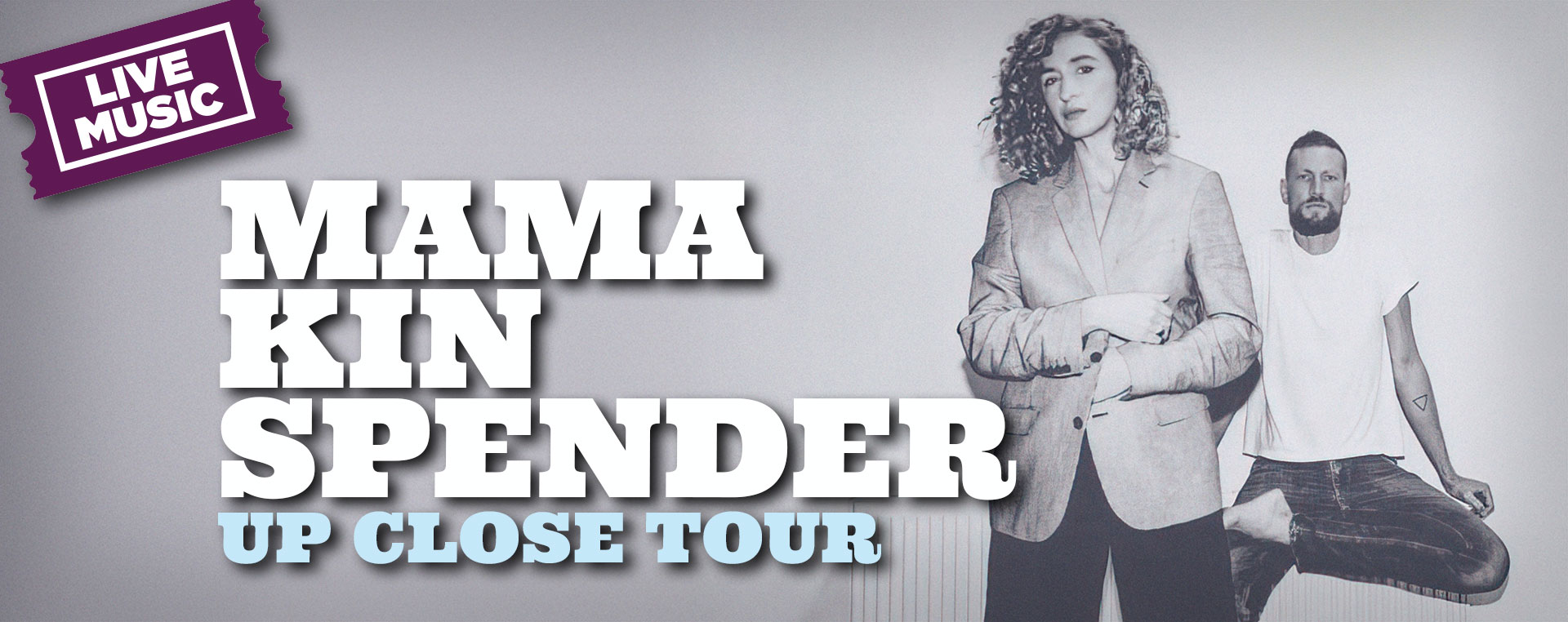 Mama Kin Spender: Up Close Tour 13 Feb NSW