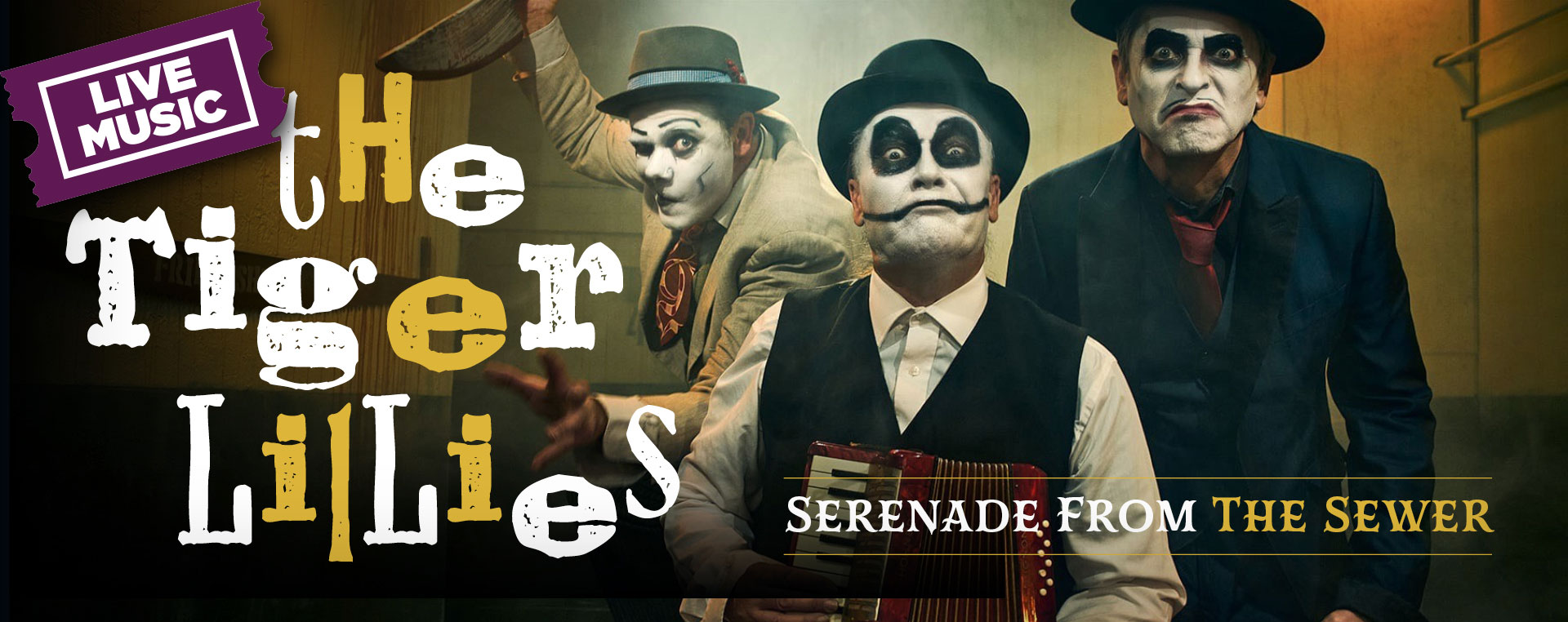 The Tiger Lillies: Serenade from the Sewer 26 Feb NSW