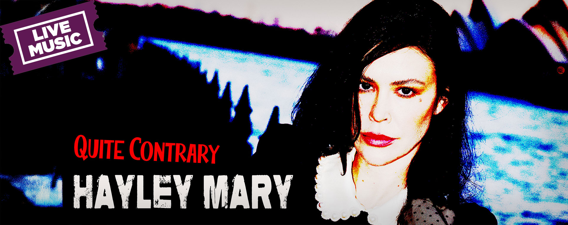 Hayley Mary: Quite Contrary 8 Mar NSW