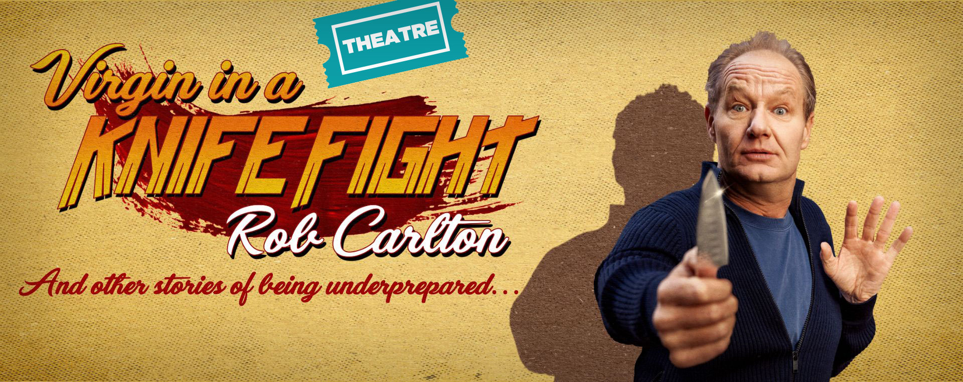 Rob Carlton: Virgin in a Knife Fight 13 Mar NSW