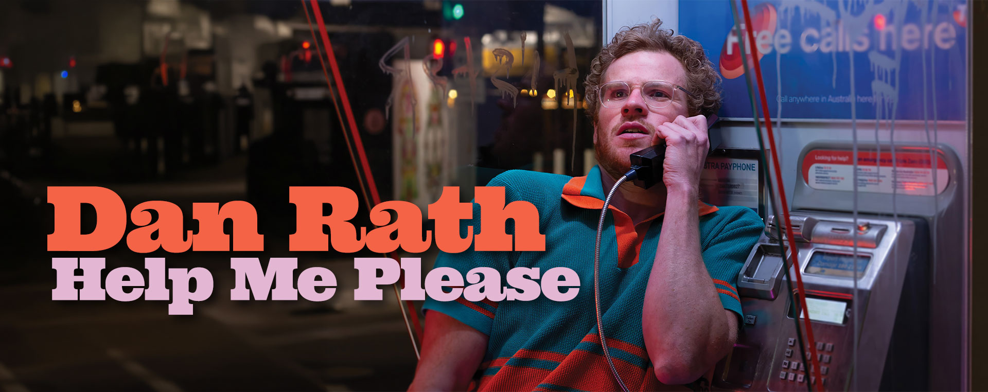 Dan Rath: Help Me Please 30 Oct NSW